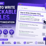 How to Write Clickable Titles CTR Optimization Guide for 2026